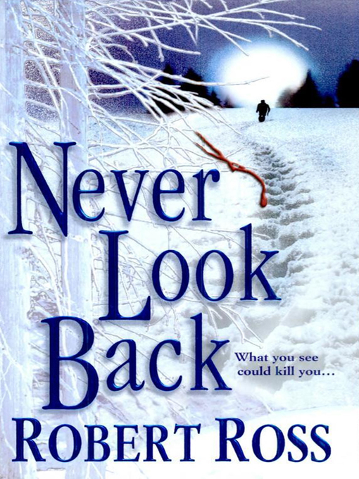 Title details for Never Look Back by Robert Ross - Available